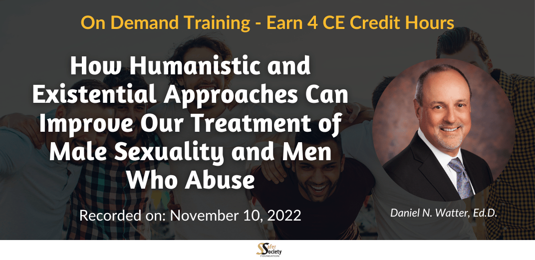 How Humanistic and Existential Approaches Can Improve Our Treatment of Male Sexuality and Men Who Abuse Feature Image