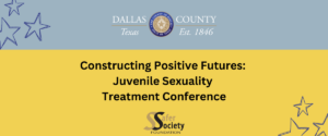 Constructing Positive Futures: Juvenile Sexuality Treatment Conference