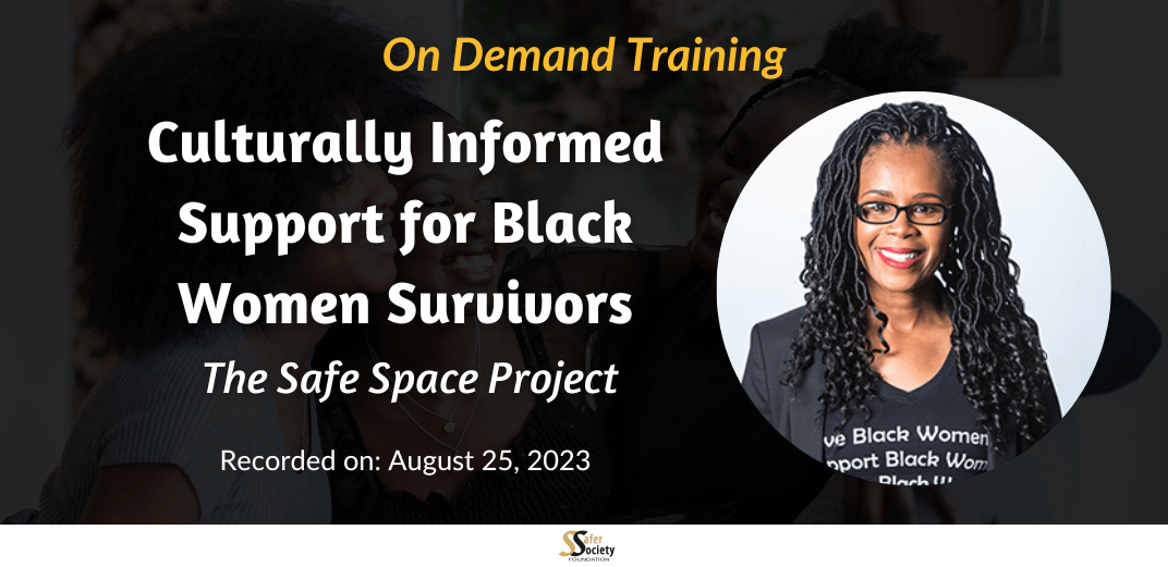 Culturally Informed Support for Black Women Survivors: The Safe Space Project