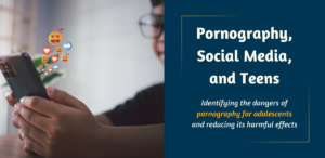 Pornography, Social Media, and Teens