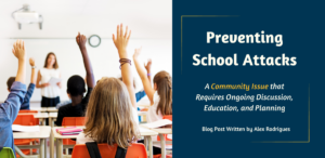 Preventing School Attacks: A Community Issue that Requires Ongoing Discussion, Education, and Planning