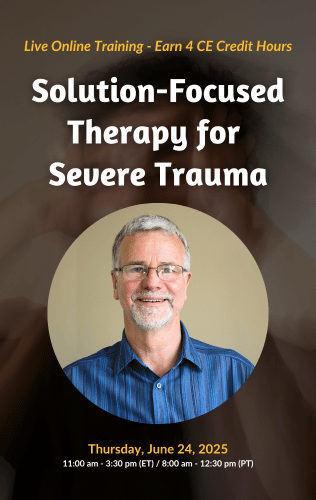 Live Online Training - Solution-Focused Therapy for Severe Trauma