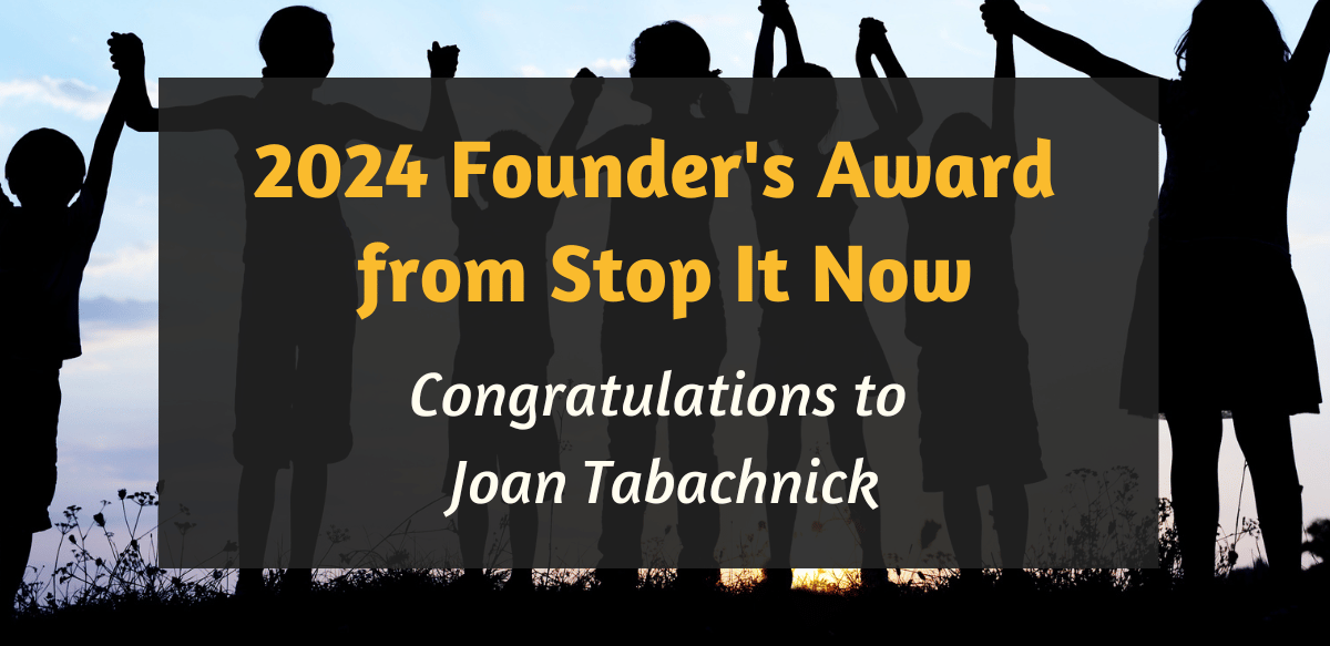 2024 Founder's Award from Stop It Now: Joan Tabachnick