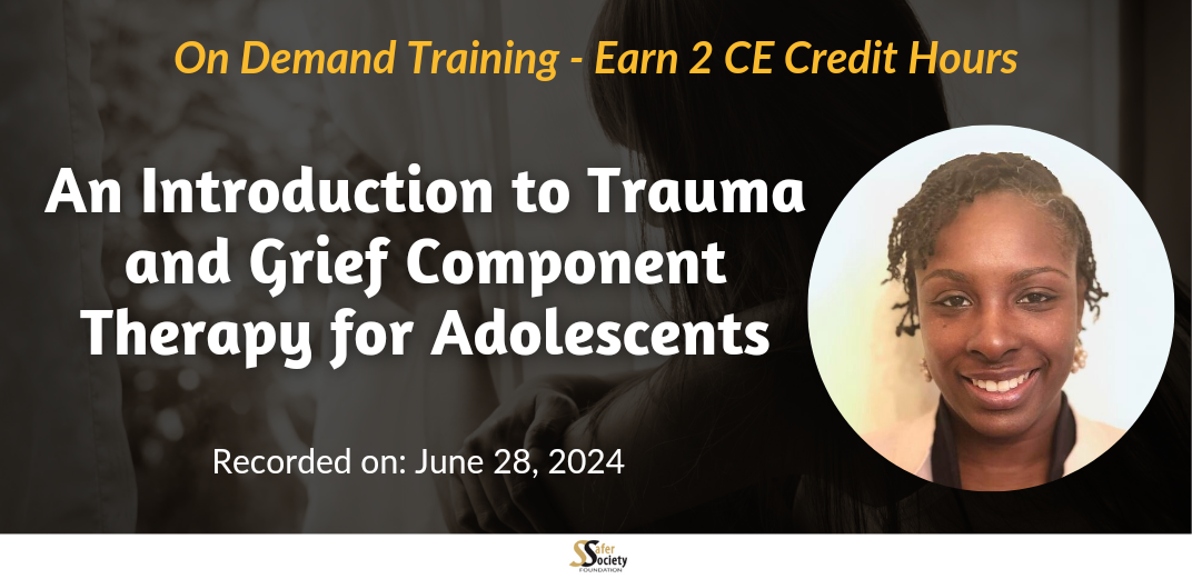 An Introduction to Trauma and Grief Component Therapy for Adolescents Feature Image