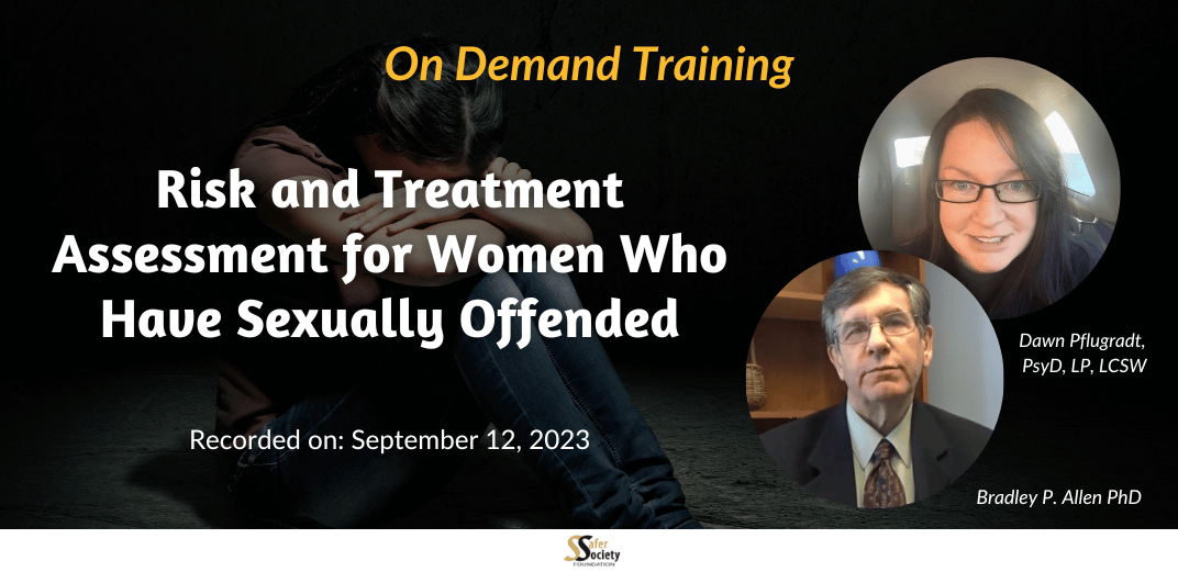 Risk and Treatment Assessment for Women Who Have Sexually Offended