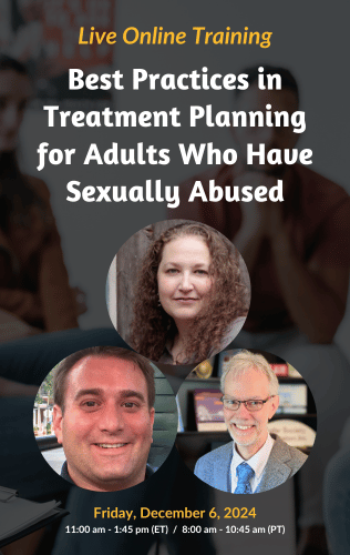 Live Online Training - Best Practices in Treatment Planning for Adults Who Have Sexually Abused