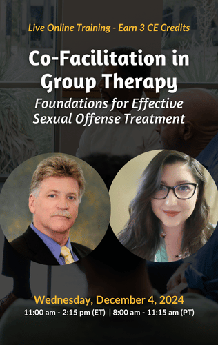 Live Online Training - Co-Facilitation in Group Therapy: Foundations for Effective Sexual Offense Treatment