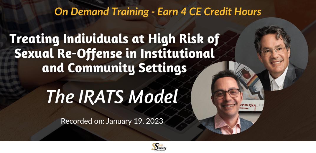 Treating Individuals at High Risk of Sexual Re-Offense in Institutional and Community Settings: The IRATS Model