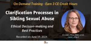 Clarification Processes in Sibling Sexual Abuse: Ethical Decision-making and Best Practices