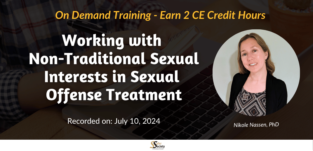 Working with Non-Traditional Sexual Interests in Sexual Offense Treatment