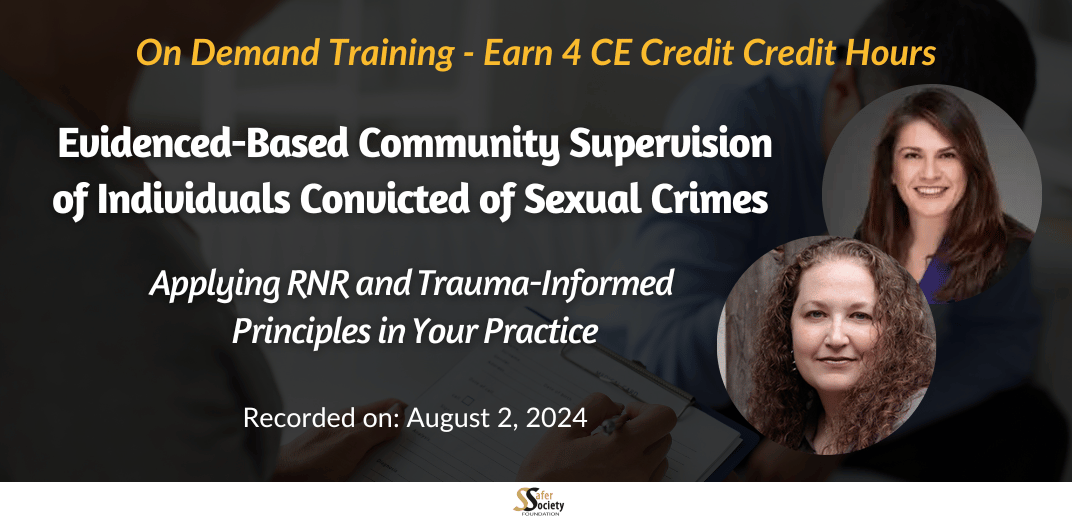 Evidenced-Based Community Supervision of Individuals Convicted of Sexual Crimes: Applying RNR and Trauma-Informed Principles in Your Practice Feature Image