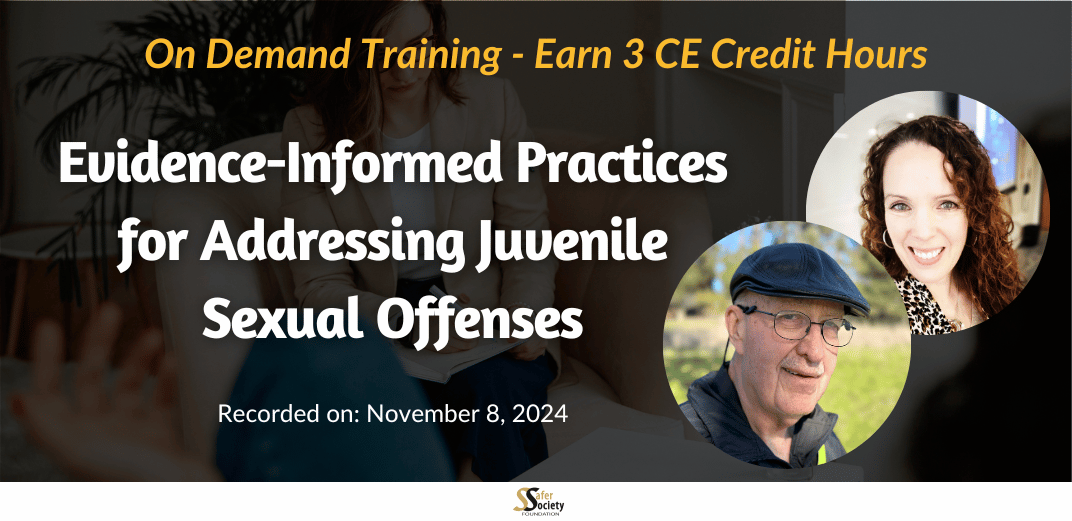 Evidence-Informed Practices for Addressing Juvenile Sexual Offenses