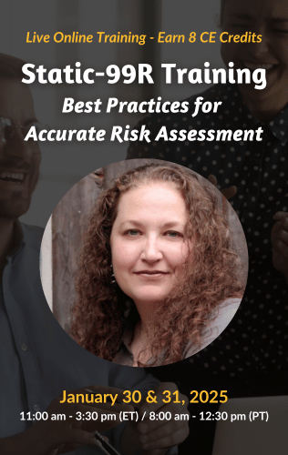 Live Online Training - Static-99R Training: Best Practices for Accurate Risk Assessment