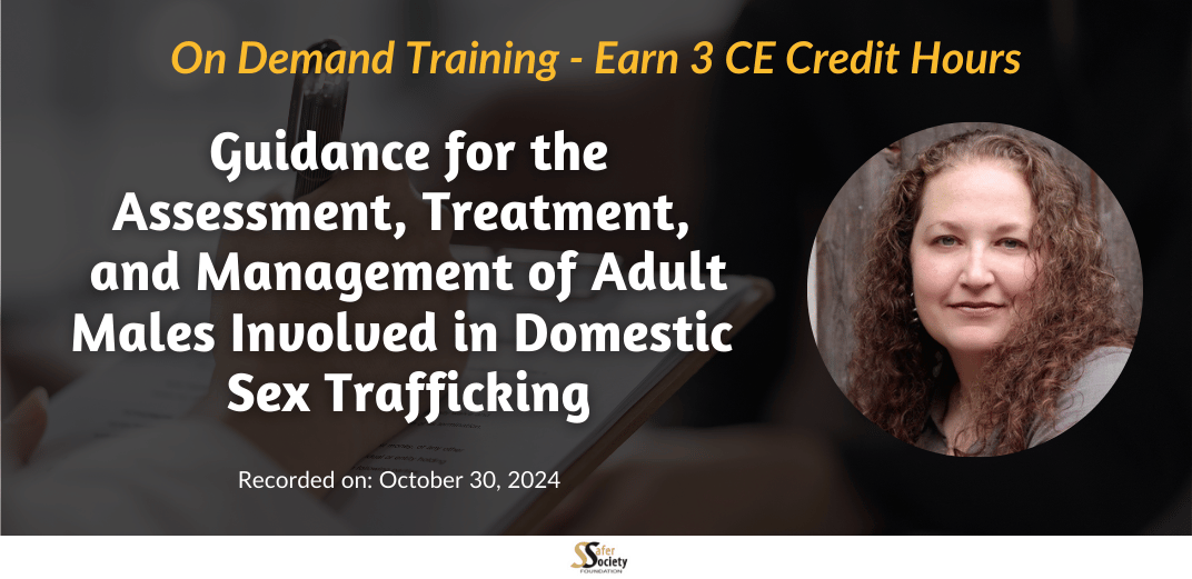 Guidance for the Assessment, Treatment, and Management of Adult Males Involved in Domestic Sex Trafficking