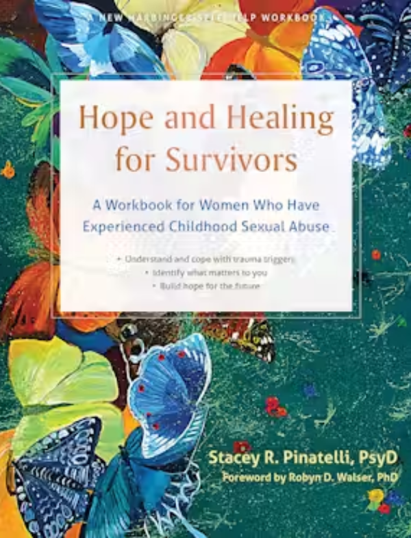 Hope and Healing for Survivors: A Workbook for Women Who Have Experienced Childhood Sexual Abuse