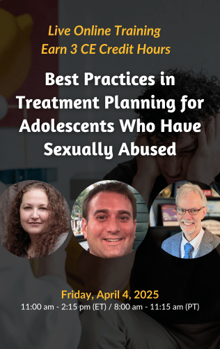 Live Online Training - Best Practices in Treatment Planning for Adolescents Who Have Sexually Abused