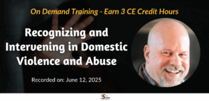 Recognizing and Intervening in Domestic Violence and Abuse