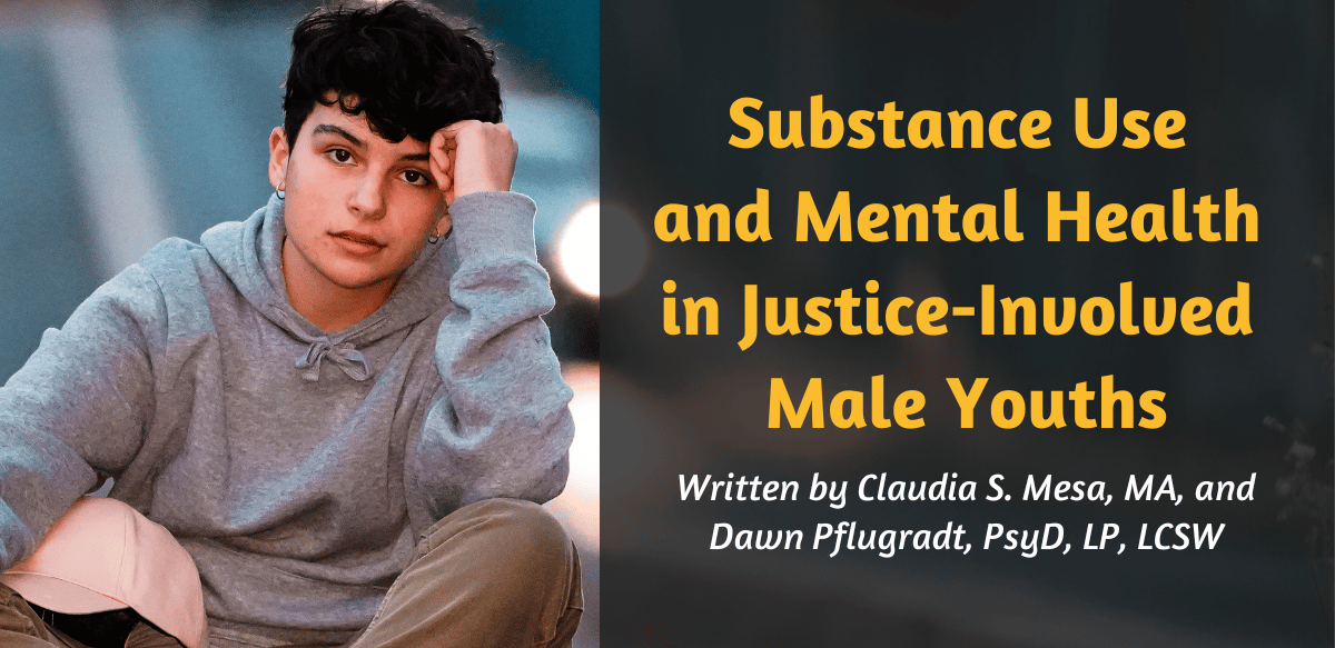 Substance Use and Mental Health in Justice-Involved Male Youths