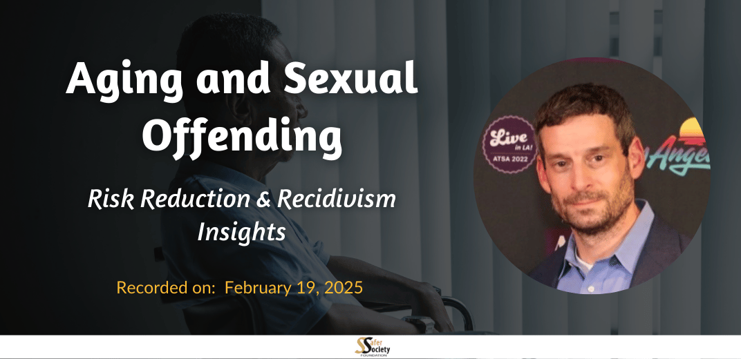 Aging and Sexual Offending: Risk Reduction and Recidivism Insights