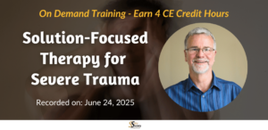 Solution-Focused Therapy for Severe Trauma