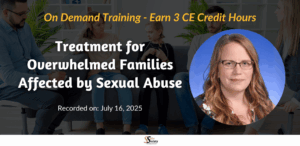 Treatment for Overwhelmed Families Affected by Sexual Abuse