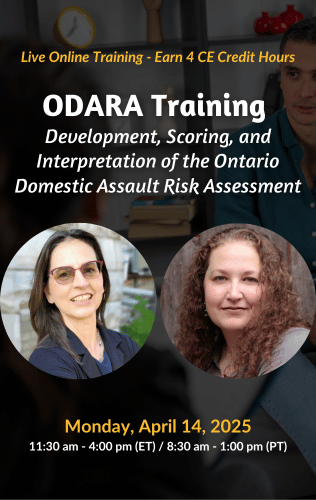 Live Online Training - ODARA Training: Development, Scoring, and Interpretation of the Ontario Domestic Assault Risk Assessment