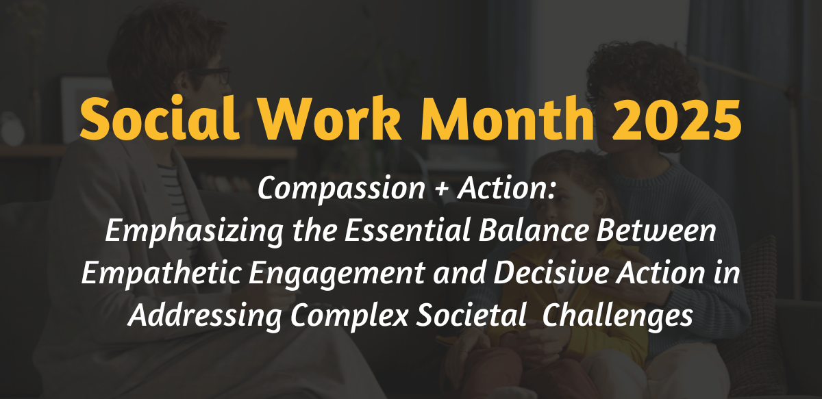 Social Work Month 2025: Compassion + Action