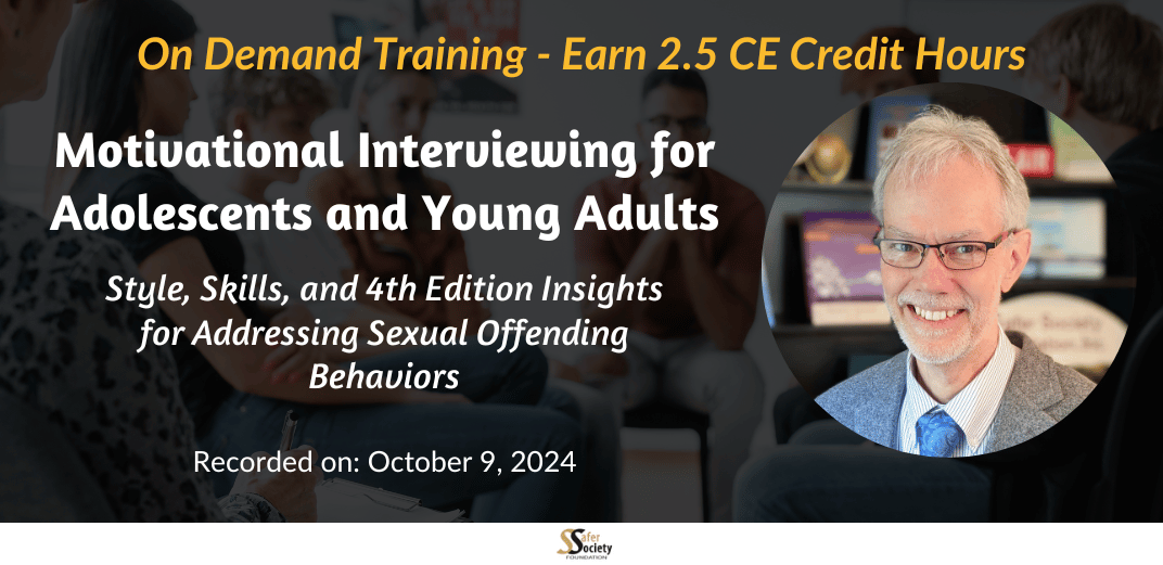 Motivational Interviewing for Adolescents and Young Adults: Style, Skills, & 4th Edition Insights for Addressing Sexual Offending Behaviors Feature Image