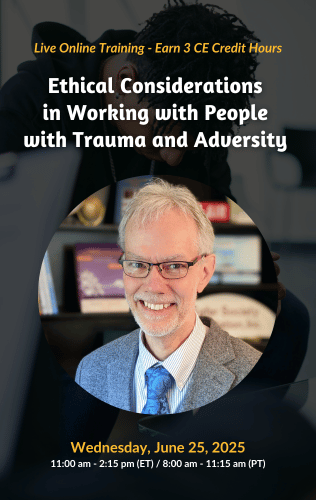 Live Online Training - Ethical Considerations in Working with People with Trauma and Adversity 
