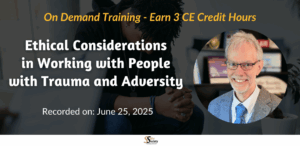 Ethical Considerations in Working with People with Trauma and Adversity 