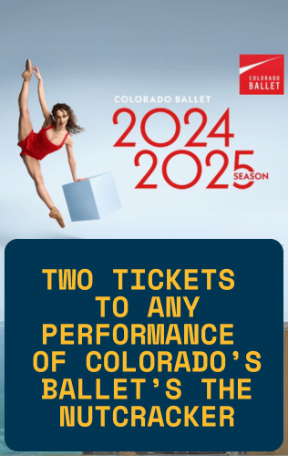 Two (2) tickets to Colorado Ballet's 2025/2026 The Nutcracker - $200 Value