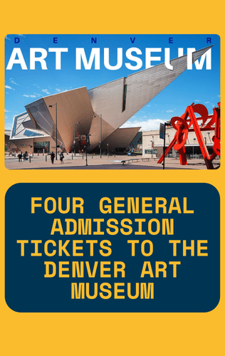 Four General Admission Tickets to the Denver Art Museum