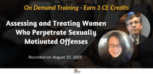 Assessing and Treating Women Who Perpetrate Sexually Motivated Offenses