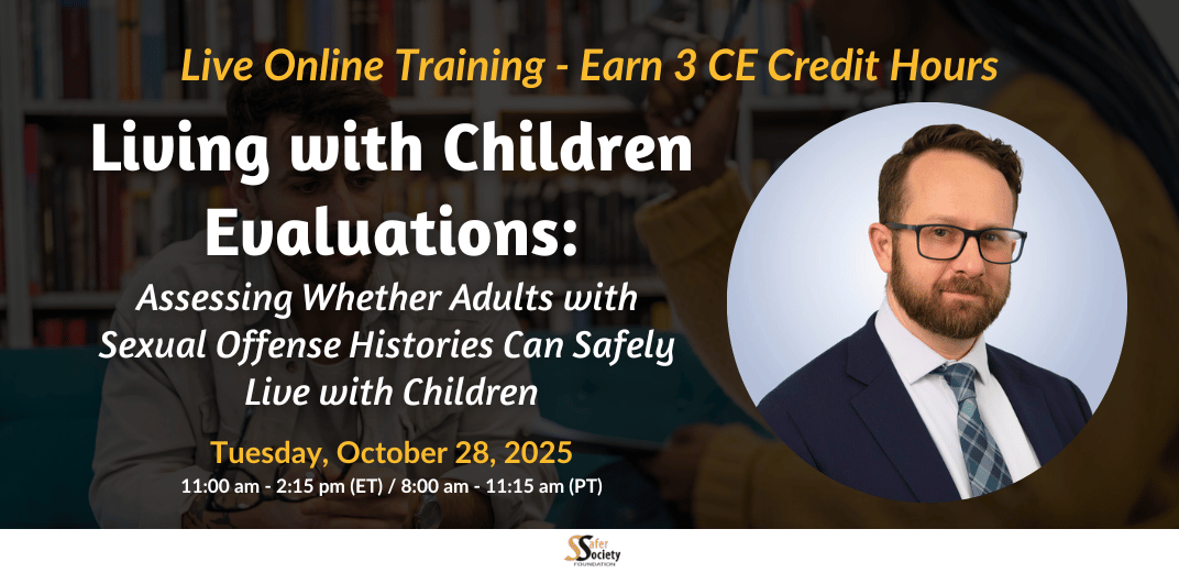 Living with Children Evaluations: Assessing Whether Adults with Sexual-Offense Histories Can Safely Live with Children Feature Image