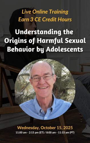 Live Online Training - Understanding the Origins of Harmful Sexual Behavior by Adolescents