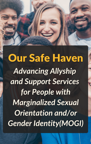 Our Safe Haven: Advancing Allyship and Support Services for People with Marginalized Sexual Orientation and/or Gender Identity (MOGI)