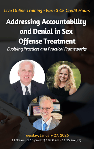 Live Online Training - Addressing Accountability and Denial in Sex Offense Treatment: Evolving Practices and Practical Frameworks