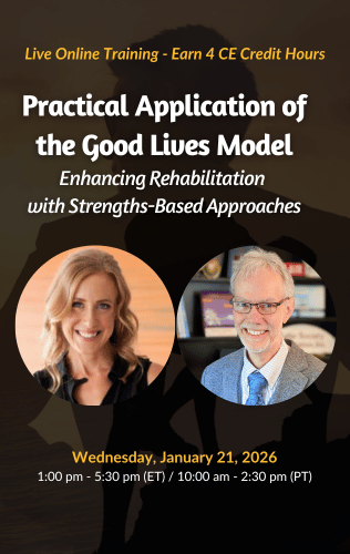 Live Online Training - Practical Application of the Good Lives Model: Enhancing Rehabilitation with Strengths-Based Approaches