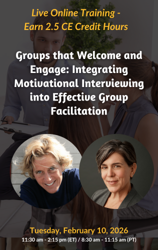 Live Online Training - Groups that Welcome and Engage: Integrating Motivational Interviewing into Effective Group Facilitation