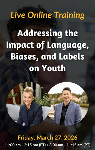 Live Online Training - Addressing the Impact of Language, Biases, and Labels on Youth