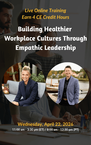 Live Online Training - Building Healthier Workplace Cultures Through Empathic Leadership