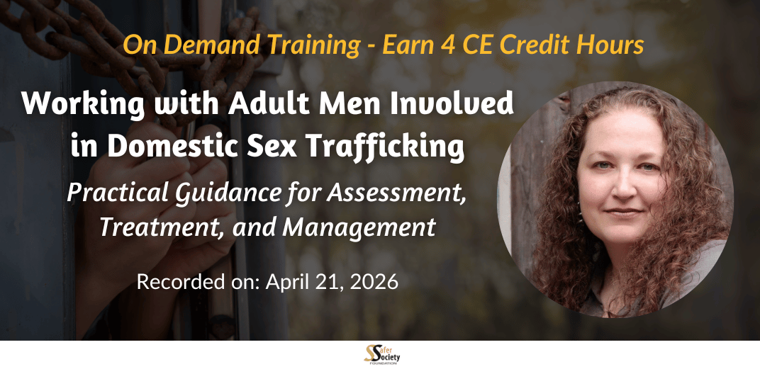 Working with Adult Men Involved in Domestic Sex Trafficking: Practical Guidance for Assessment, Treatment, and Management Feature Image