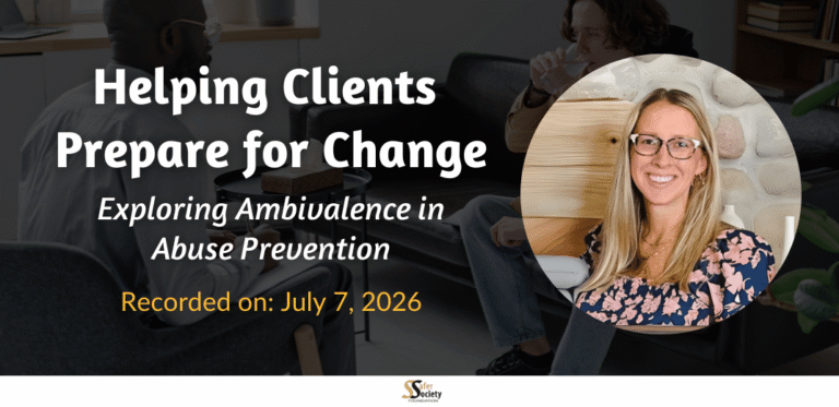 Helping Clients Prepare for Change:
Exploring Ambivalence in Abuse Prevention